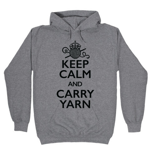 Keep Calm And Carry Yarn (Crochet) Hooded Sweatshirt