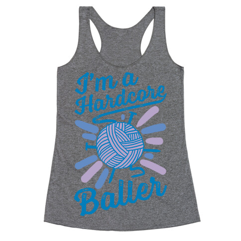 I'm a Hardcore Baller Racerback Tank Top