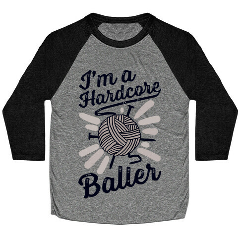 I'm a Hardcore Baller Baseball Tee