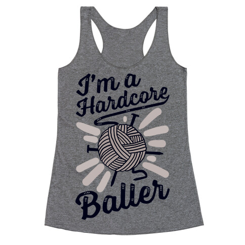 I'm a Hardcore Baller Racerback Tank Top