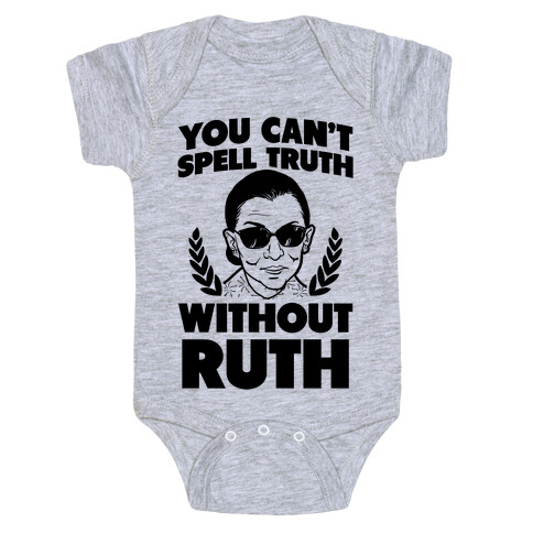 You Can't Spell Truth Without Ruth Baby One-Piece