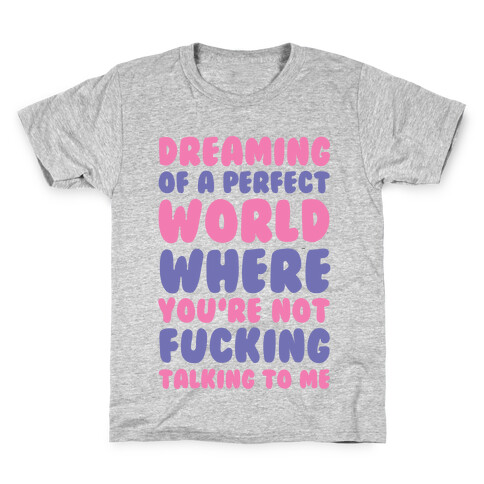 Dreaming Of A Perfect World Kids T-Shirt