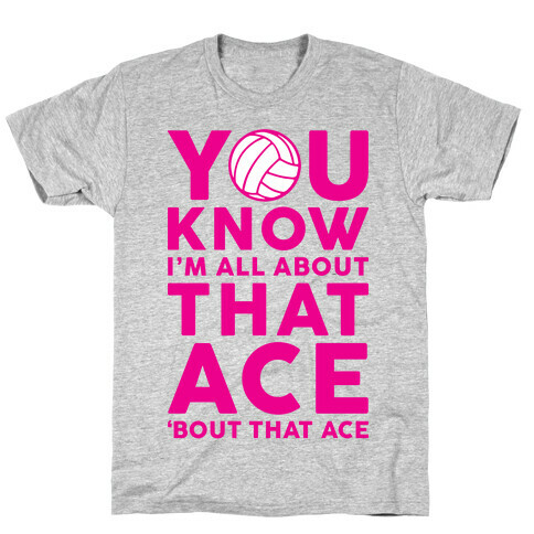 You Know I'm All About That Ace T-Shirt