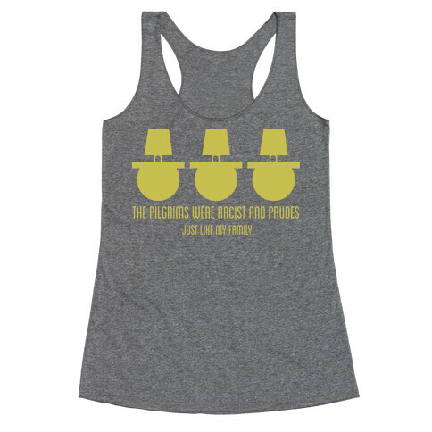 The pilgrims were racist and prudes Racerback Tank Top