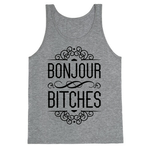 Bonjour Bitches Tank Top