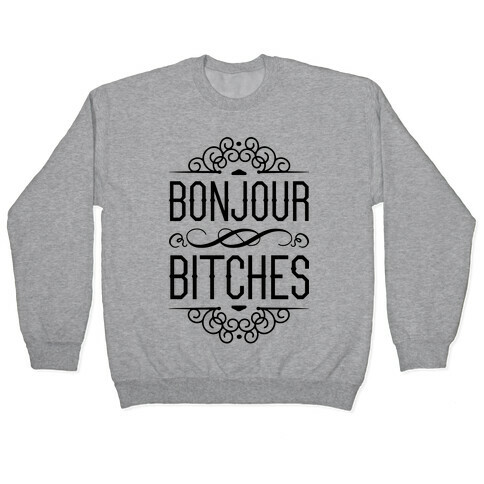 Bonjour Bitches Pullover