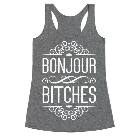 Bonjour Bitches Racerback Tank Top