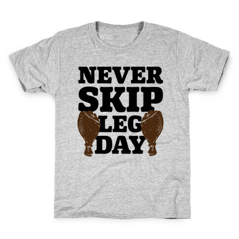 Never Skip Leg Day Kids T-Shirt