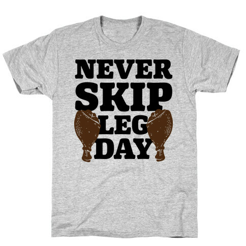 Never Skip Leg Day T-Shirt