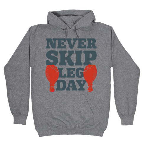 Never Skip Leg Day Hooded Sweatshirt