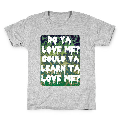 Do ya love me? Kids T-Shirt