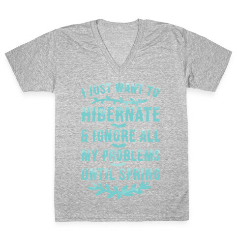 I Just Want To Hibernate & Ignore All My Problems Until Spring V-Neck Tee Shirt