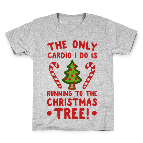 The Only Cardio I do is Running to the Christmas Tree Kids T-Shirt