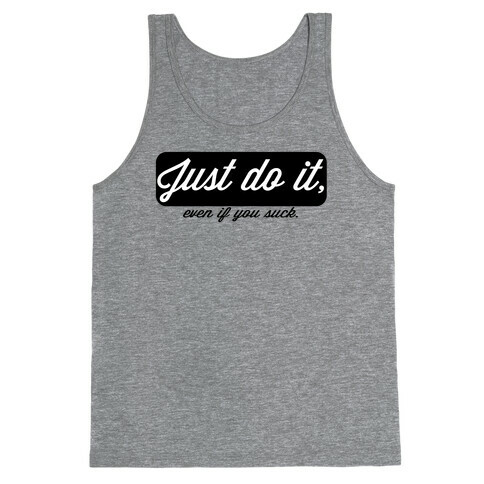Just do it. Tank Top