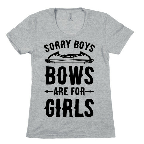 Sorry Boys Bows Are For Girls Womens T-Shirt