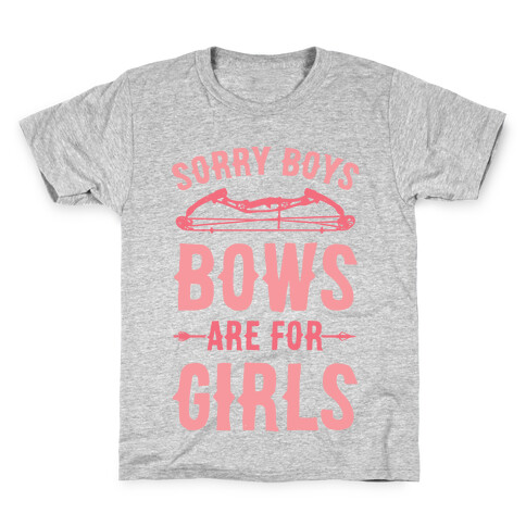 Sorry Boys Bows Are For Girls Kids T-Shirt