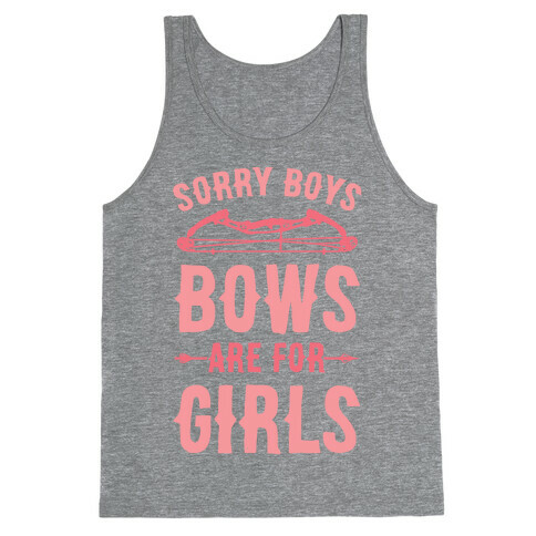 Sorry Boys Bows Are For Girls Tank Top