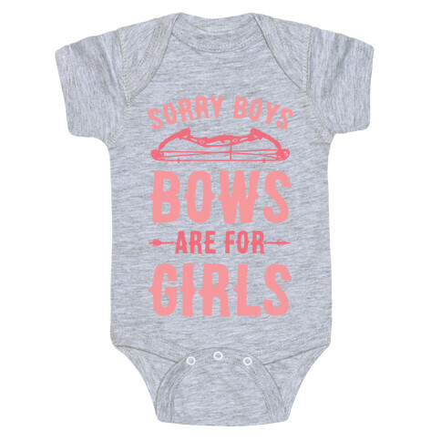 Sorry Boys Bows Are For Girls Baby One-Piece