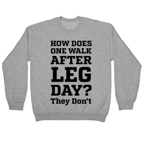 How Does One Walk After Leg Day? They Don't Pullover