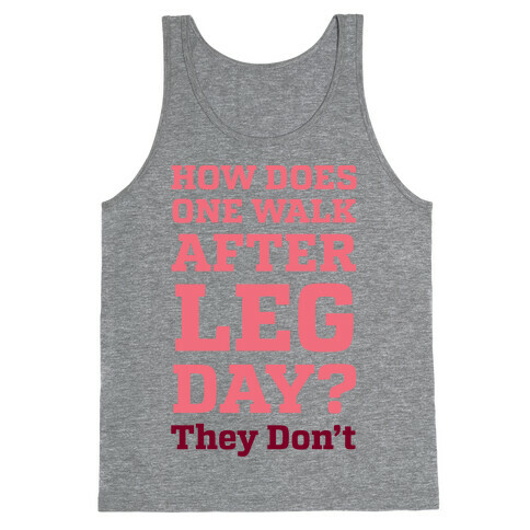 How Does One Walk After Leg Day? They Don't Tank Top