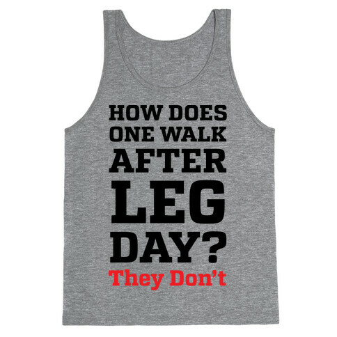 How Does One Walk After Leg Day? They Don't Tank Top