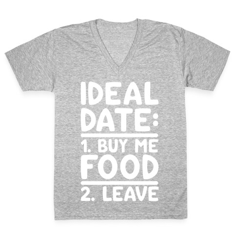 Ideal Date: Buy Me Food, Leave V-Neck Tee Shirt