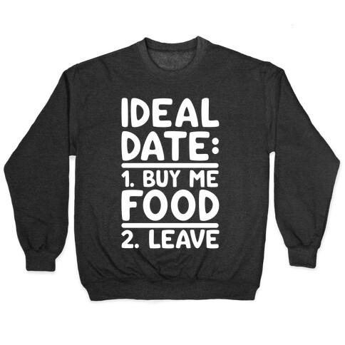 Ideal Date: Buy Me Food, Leave Pullover