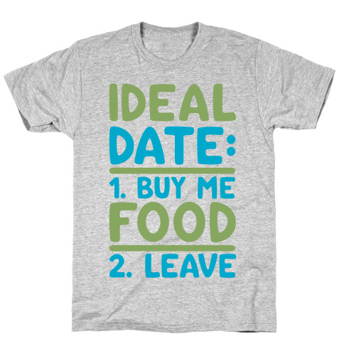 Ideal Date: Buy Me Food, Leave T-Shirt