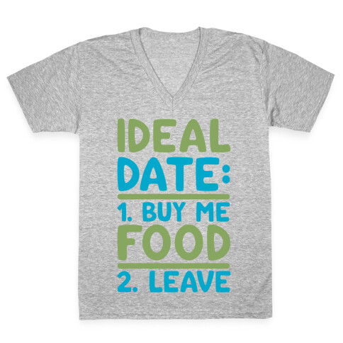 Ideal Date: Buy Me Food, Leave V-Neck Tee Shirt