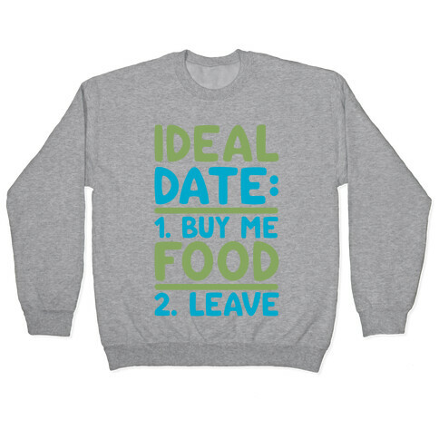 Ideal Date: Buy Me Food, Leave Pullover