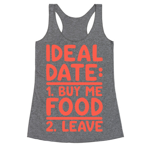 Ideal Date: Buy Me Food, Leave Racerback Tank Top