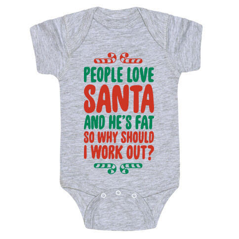 People love Santa So Why Should I Work out Baby One-Piece