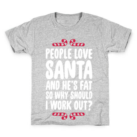 People love Santa So Why Should I Work out Kids T-Shirt