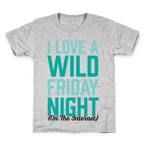 I Love A Wild Friday Night Kids T-Shirt