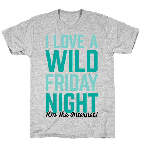 I Love A Wild Friday Night T-Shirt