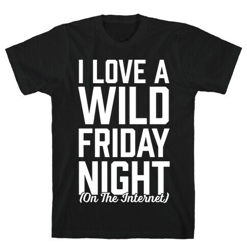 I Love A Wild Friday Night T-Shirt