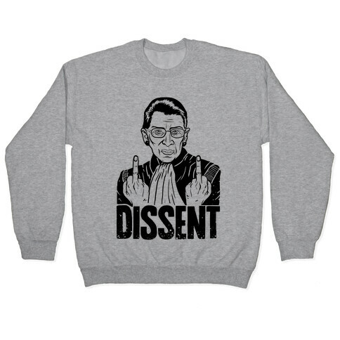 Ruth Bader Ginsburg Dissent Pullover