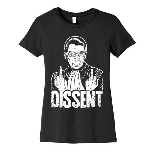 Ruth Bader Ginsburg Dissent Womens T-Shirt