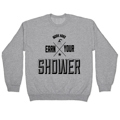 Earn Your Shower Pullover