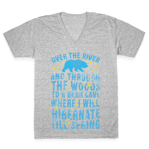 Over The River And Through The Woods To A Bear Cave Where I Will Hibernate Till Spring V-Neck Tee Shirt