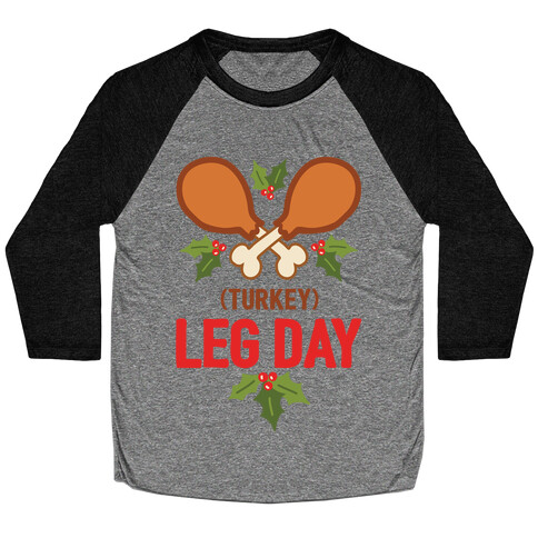 (Turkey) Leg Day Baseball Tee