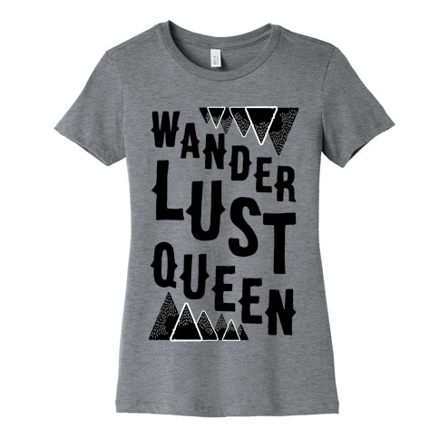 Wanderlust Queen Womens T-Shirt