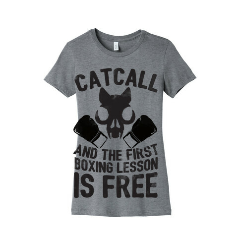 Catcall And The First Boxing Lesson Is Free Womens T-Shirt