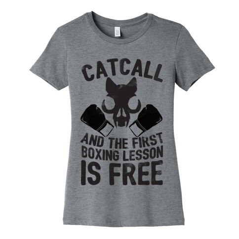 Catcall And The First Boxing Lesson Is Free Womens T-Shirt