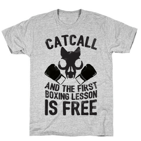 Catcall And The First Boxing Lesson Is Free T-Shirt