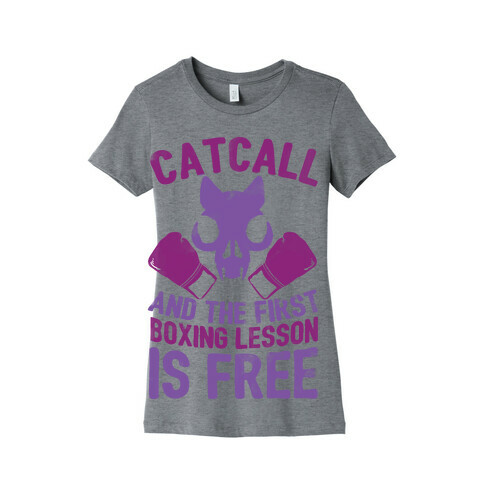 Catcall And The First Boxing Lesson Is Free Womens T-Shirt