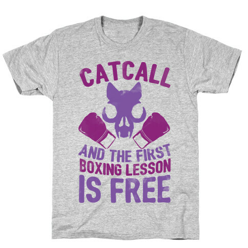 Catcall And The First Boxing Lesson Is Free T-Shirt