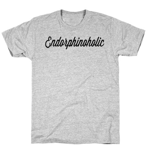 Endorphinoholic T-Shirt