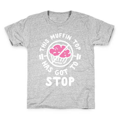 This Muffin Top Has Got To Stop Kids T-Shirt