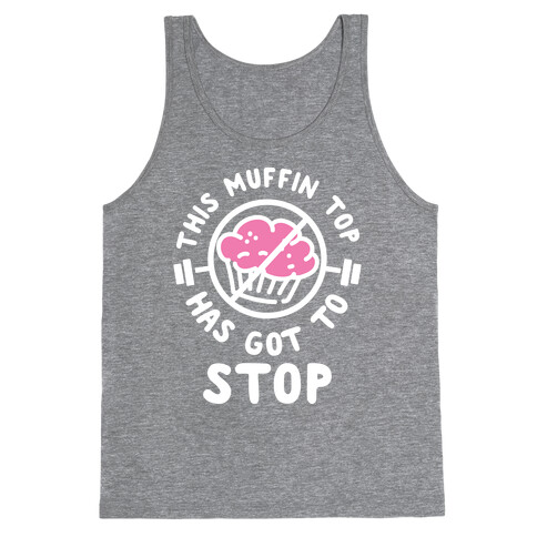 This Muffin Top Has Got To Stop Tank Top